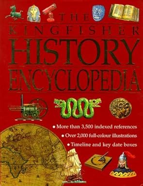 THE KINGFISHER: HISTORY ENCYCLOPEDIA