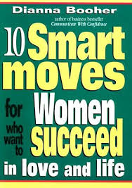 10 SMART MOVES FOR WOMEN WHO WANTS TO SUCCEED IN LOVE AND LIFE