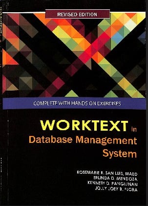 COMPLETE WITH HANDS ON EXERCISES WORKTEXT IN DATABASE MANAGEMENT SYSTEM