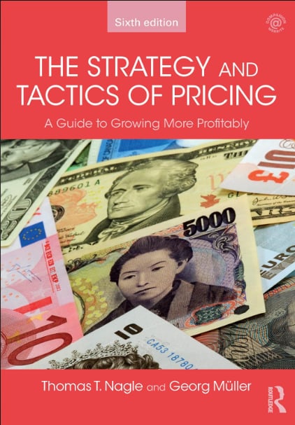 THE ATRATEGY AND TACTICS OF PRICING; A GUIDE TO GROWING MORE PROFITABILITY