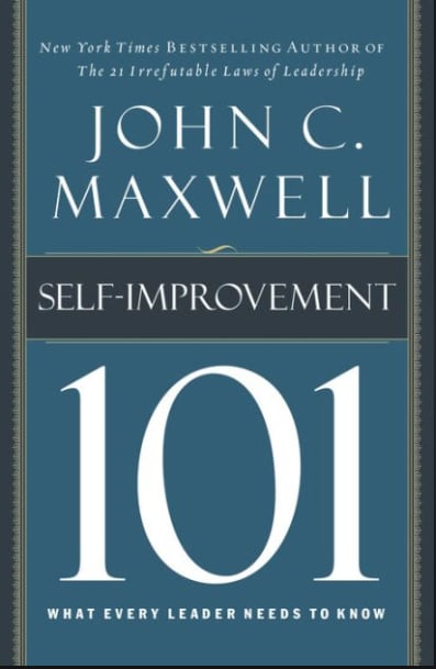 SELF-IMPROVEMENT 101 WHAT LEADER NEEDS TO KNOW