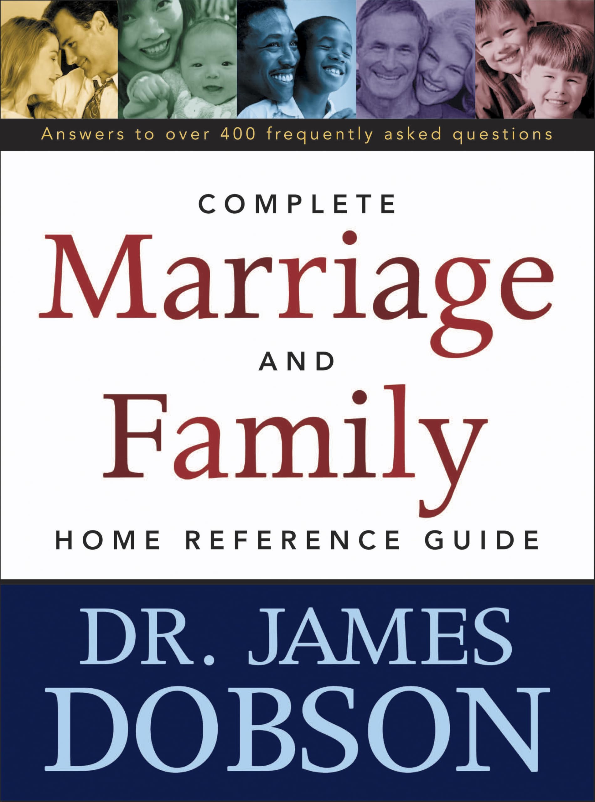 COMPLETE MARRIAGE AND FAMILY: HOME REFERENCE GUIDE