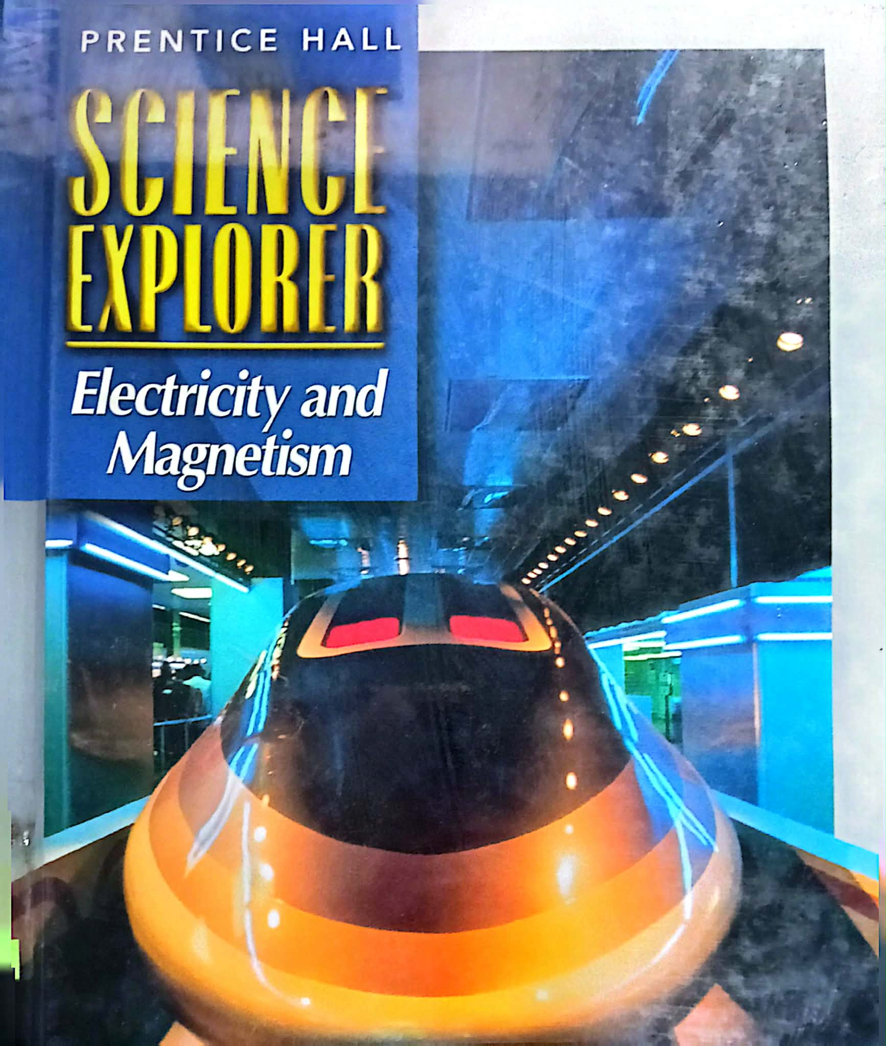 SCIENCE EXPLORER: ELECTRICITY AND MAGNETISM