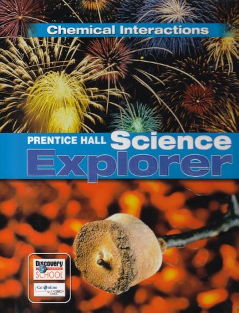 SCIENCE EXPLORER: CHEMICAL INTERACTIONS