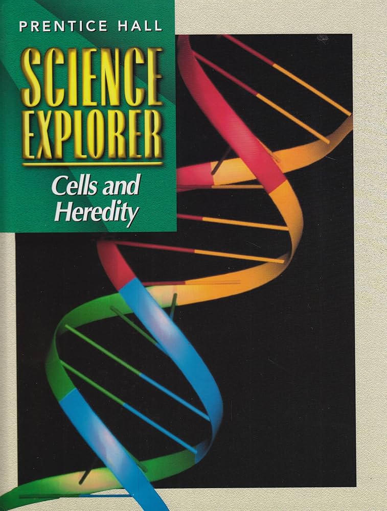 SCIENCE EXPLORER: CELLS AND HEREDITY